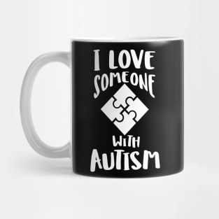 I Love Someone with Autism Mug